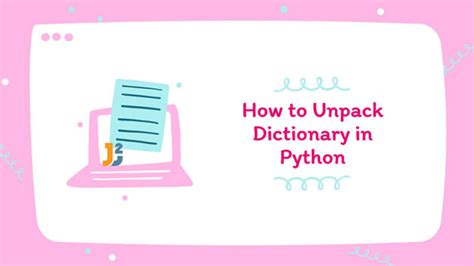 Unpack dictionary python for loop.  Perfect for beginners using Python ...