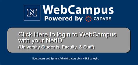 Unr webcamous. WebCampus uses the same NetID and password that you use to log into your office computer or connect to the University wifi on your laptop or mobile device. Make sure you are clicking the large grey button that says "Click Here to login to WebCampus with your NetID" and enter your NetID and password ... 
