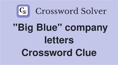 Unraveling the Secrets of Big Blue Company Crossword Clues