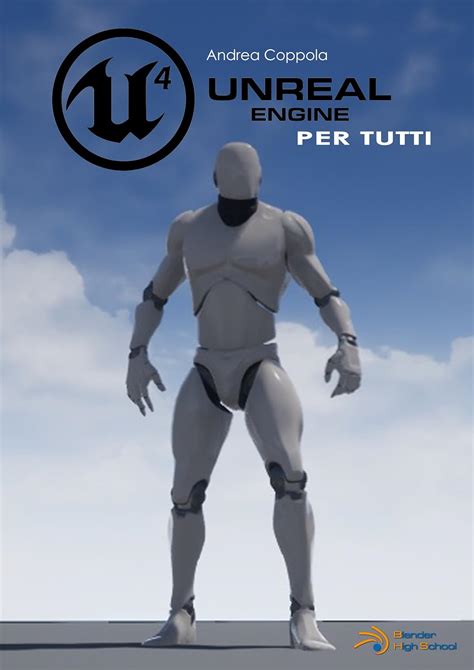 Unreal Engine 4 Per Tutti Italian Edition