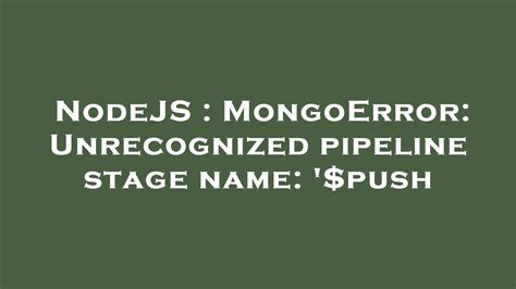 Unrecognized pipeline stage name: