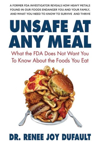 Read Online Unsafe At Any Meal What The Fda Does Not Want You To Know About The Foods You Eat By Renee Joy Dufault