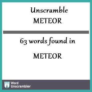 Unscramble METEOR - Unscrambled 63 words from letters in …