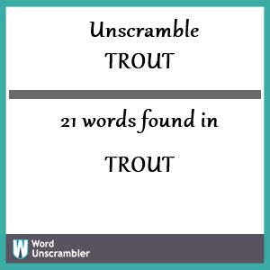 Unscramble TROUT - Words Unscrambled From Letters TROUT (T R O U T)