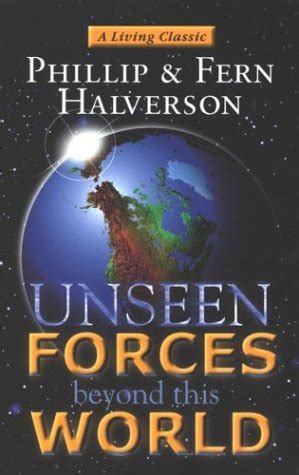 Unseen Forces Beyond This World by Halverson, Fern; Halverson, …