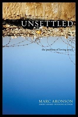Read Online Unsettled The Problem Of Loving Israel By Marc Aronson