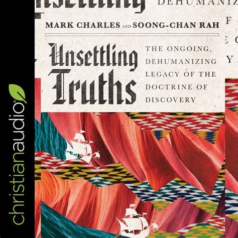 Download Unsettling Truths The Ongoing Dehumanizing Legacy Of The Doctrine Of Discovery By Mark  Charles