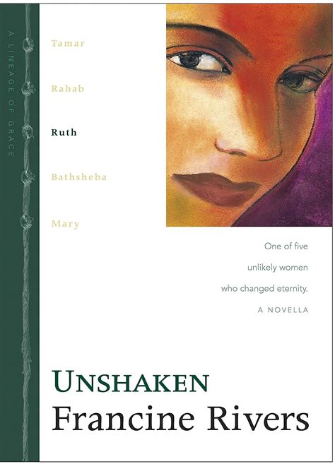 Read Unshaken Ruth Lineage Of Grace 3 By Francine Rivers
