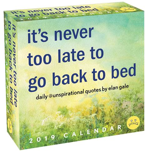 Read Unspirational 2019 Daytoday Calendar Its Never Too Late To Go Back To Bed By Elan Gale