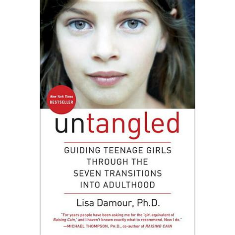 Read Online Untangled Guiding Teenage Girls Through The Seven Transitions Into Adulthood By Lisa Damour