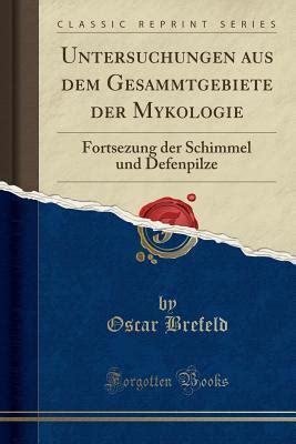 Untersuchungen aus dem gesammtgebiete der mykologie. - Praktisches argument ein text und eine anthologie 2. ausgabe.