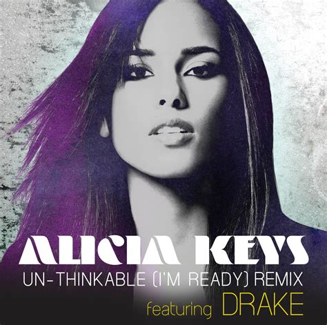 Unthinkable alicia keys. If you ask me, I'm ready. If you ask me, I'm ready (yeah, uh) I know you said to me. "This is exactly how it should feel when it's meant to be". Time is only wasting, so why wait for eventually? If we gon' do something 'bout it. We should do … 