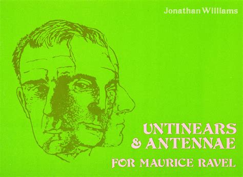 Full Download Untinears  Antennae For Maurice Ravel By Jonathan Chamberlain Williams