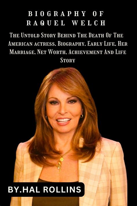 Untold Story by Raquel Welch: A Captivating Journey into a Timeless Icon's Life