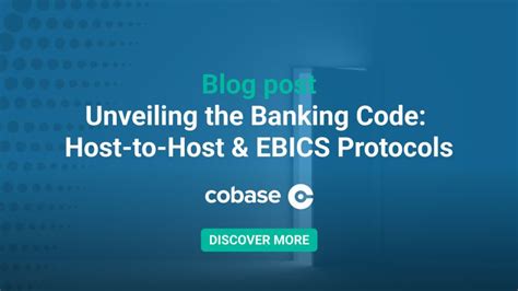 Unveiling the Banking Code HosttoHost & EBICS Protocols Demystified