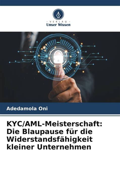 Unveiling the Bedeutung von KYC und AML: Ein Leitfaden für Unternehmen