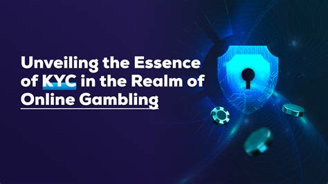 Unveiling the Essence of KYC: A Comprehensive Guide