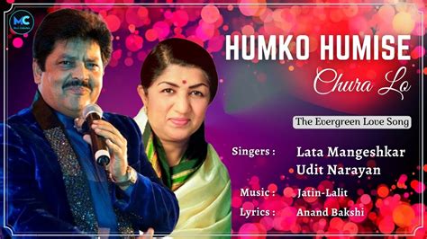 Unveiling the Heart-Stirring Lyrics of Humko Humise Chura Lo: A Poetic Symphony