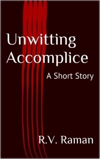 Read Unwitting Accomplice A Short Story By Rv Raman