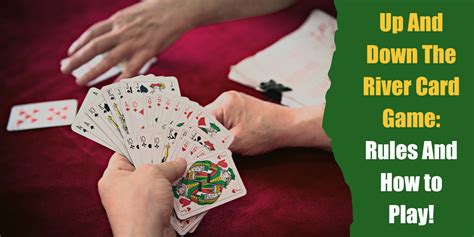 Up And Down The River Card Game Rules And How to Play!