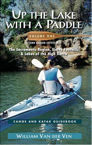 Up the lake with a paddle vol 1 canoe and kayak guide the sacramento region sierra foothills and lakes of. - Sh t meine kinder ruiniert von julie haas brophy.