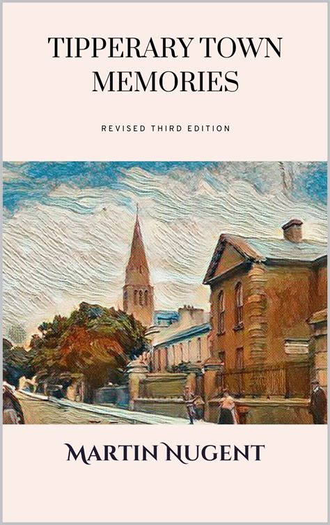 Download Up Around The Corner Tipperary Town And Other Memories By Martin Nugent