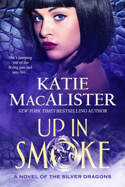 Read Up In Smoke Silver Dragons 2 By Katie Macalister