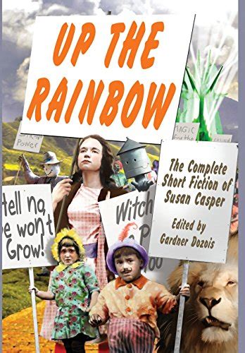 Read Online Up The Rainbow The Complete Short Fiction Of Susan Casper By Susan Casper