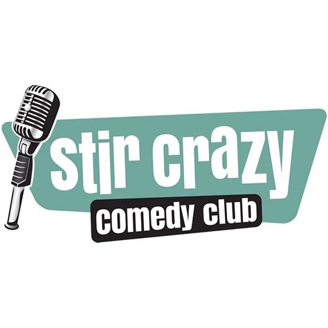 Upcoming events at Stir Crazy Comedy Club