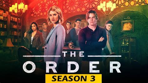 Update: The Order Season 3 - Release Date, Cast, Plot & Everything …