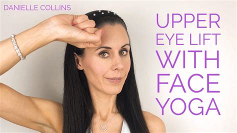 Upper Eye Lift With Face Yoga - YouTube