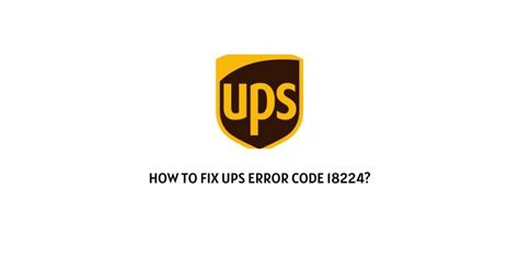 Ups error 18224. Things To Know About Ups error 18224. 