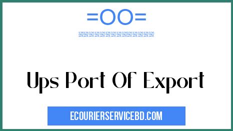 Ups port of export. Things To Know About Ups port of export. 