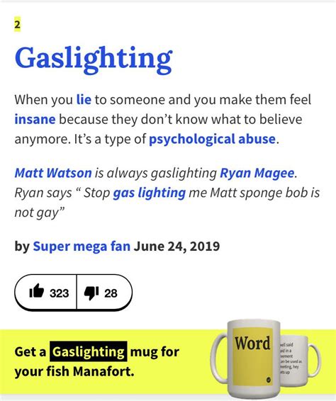 Gaslighting or Gaslight is an internet slang term th
