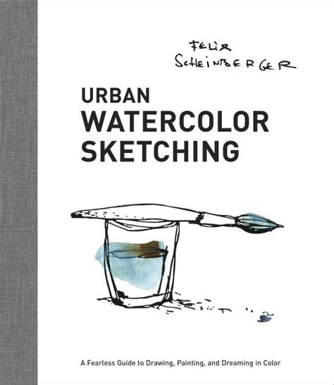 Urban watercolor sketching a guide to drawing painting and storytelling in color by scheinberger felix march 25 2014 paperback. - Staff services analyst test preparation study guide.