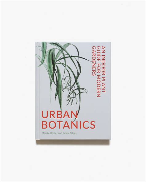 Full Download Urban Botanics An Indoor Plant Guide For Modern Gardeners By Emma Sibley