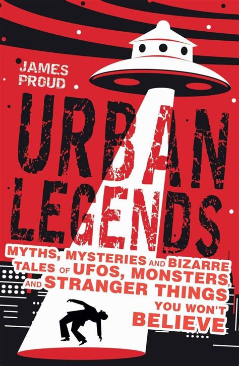 Full Download Urban Legends Bizarre Tales You Wont Believe By James Proud