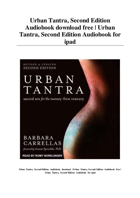 Read Online Urban Tantra Second Edition Sacred Sex For The Twentyfirst Century By Barbara Carrellas