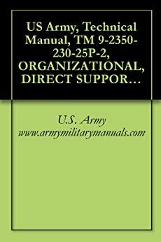 Us army technical manual tm 9 2350 230 25p 2. - Meriam solutions manual statics volume 7.