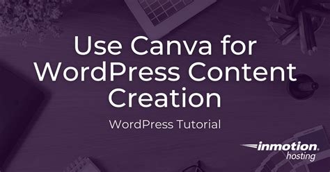 Use Canva for WordPress Content Creation InMotion Hosting Support Center