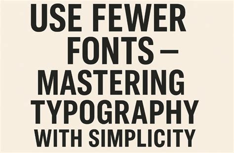 Use Fewer Fonts in Your Graphic Designs