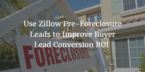 Use Zillow PreForeclosure Leads to Improve Lead Conversion