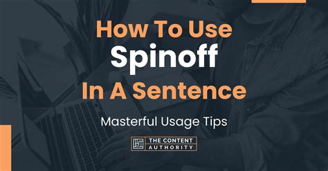 Use spin-off in a sentence The best 81 spin-off sentence examples