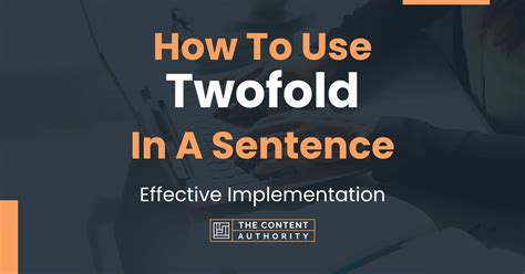 Use two-fold in a sentence two-fold definition