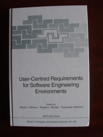 User Centred Requirements For Software Engineering Environments