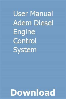 User manual adem diesel engine control system. - Case 821c manuale di riparazione per pala caricatrice.