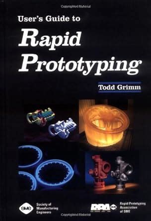 Users guide to rapid prototyping by todd grimm. - Haynes repair manual for honda ballade 1987.