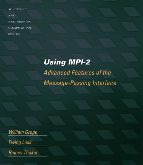 Using MPI-2: Advanced Features of the Message-Passing Interface
