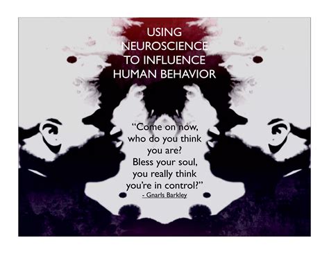 Using Neuroscience to Influence Behavior