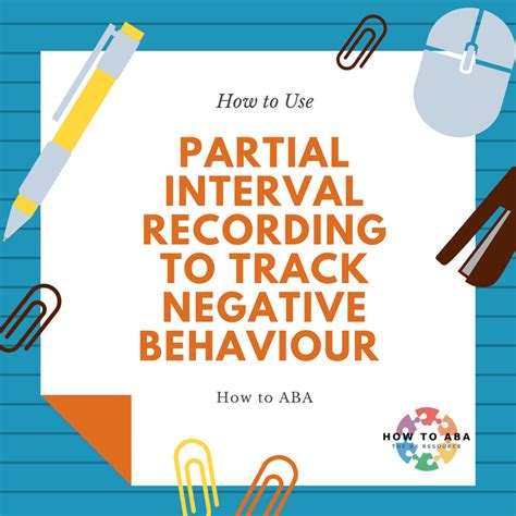 Using Partial Interval Recording to Track Negative Behaviour How to ABA